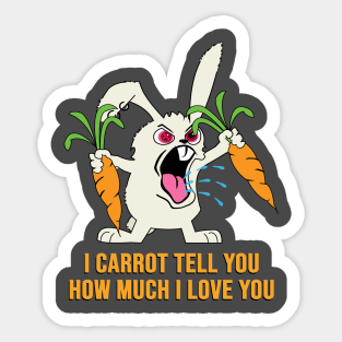 I carrot tell you how much I love you Sticker